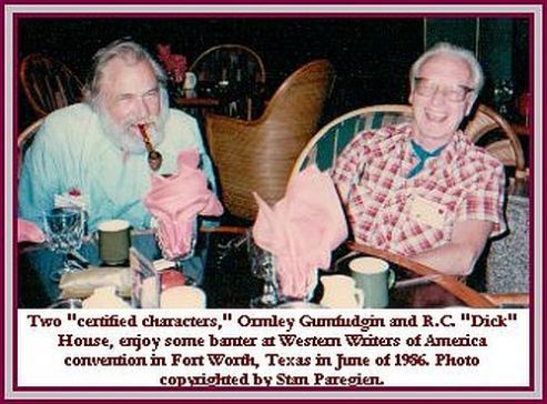 These were two of our really fun writing friends, Stanley Locke ("Ormley Gumfudgin") and Richard ("Dick") House. Photo by Stan Paregien at the 1986 convention in Fort Worth, Texas of the Western Writers of America.