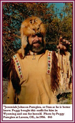 "Jeremiah Johnson Paregien" (aka, Stan) in the mountain man outfit which Peggy Paregien secretly ordered from a woman (trapper and seamstress) in Thermopolis, Wyoming after we attended the Western Writers Convention in Sheridan, Wyoming in July of 1986. Photo by Peggy Paregien