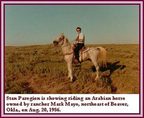 Stan Paregien aboard one of rancher Mark Mayo's beautiful Arabian horses. Photo taken by Mark Mayo at his ranch northeast of Beaver, Oklahoma in 1986.